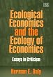 Ecological Economics and the Ecology of Economics: Essays in Criticism