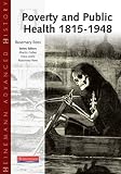 Poverty and Public Health : 1815-1948 (Heinemann Advanced History S.): 1815-1914 (Heinemann Advanced History)