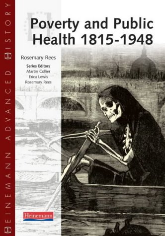 Buy Poverty and Public Health : 1815-1948 (Heinemann Advanced History S.): 1815-1914 (Heinemann Advanced History) online at Discounted New and Used prices. Delivered to your door with Off-The-Bookshelf.
