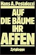 Auf die B�ume, ihr Affen