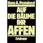 Auf die B�ume, ihr Affen von Hans A. Pestalozzi