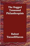 The Ragged Trousered Philanthropists