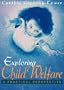 Exploring Child Welfare: A Practice Perspective
