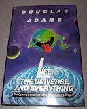 Life, The Universe and Everything: The Cosmic Conclusion to the Hitchhikers Trilogy!
