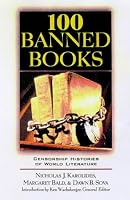 100 Banned Books: Censorship Histories of World Literature