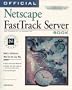 Official Netscape Fasttrack Server Book: For Windows Nt & Windows 95