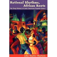 National Rhythms, African Roots: The Deep History of Latin American Popular Dance