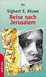 Reise nach Jerusalem. Saschas Sehnsucht - Sigbert E. Kluwe
