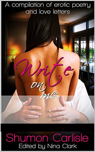 Write on Me: A Compilation of erotic poetry and love letters