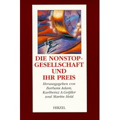 Die Nonstop-Gesellschaft und ihr Preis. Vom Zeitmissbrauch zur Zeitkultur