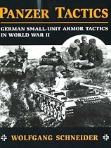 Panzer Tactics: German Small-unit Armor Tactics in World War II