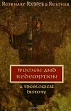 Women and Redemption: A Theological History (New Vectors in the Study of Religion and Theology)