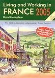 Living & Working in France 2005: A Survival Handbook (Living and Working in France)