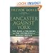 Lancaster Against York: The Wars of the Roses and the Foundation of Modern Britain