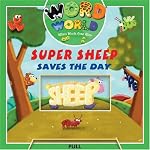 Word World: Super Sheep Saves The Day (Word World: Where Words Come Alive Push and Pull Board Books) book cover