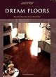 Dream Floors: Hundreds of Design Ideas for Every Kind of Floor