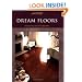 Dream Floors: Hundreds of Design Ideas for Every Kind of Floor