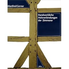 Handwerkliche Holzverbindungen der Zimmerer