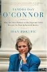 Sandra Day O'Connor: How the First Woman on the Supreme Court Became Its Most Influential Justice