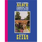Lewis Carroll, Alice Through the Looking-glass: And What Alice Found There by Lewis Carroll, Marco Livingstone, and Peter Blake