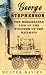 George Stephenson: The Remarkable Life of the Founder of the Railway