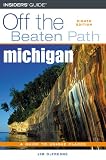 Michigan: A Guide to Unique Places (Off the Beaten Path Michigan)