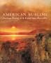American Sublime: Landscape Painting in the United States 1820-1880