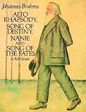Alto Rhapsody, Song of Destiny, Nanie and Song of the Fates in Full Score