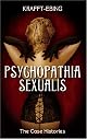 Psychopathia Sexualis: The Case Histories
