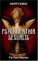 Psychopathia Sexualis: The Case Histories