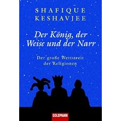 Der K�nig, der Weise und der Narr: Der gro�e Wettstreit der Religionen
