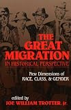The Great Migration in Historical Perspective: New Dimensions of Race, Class, and Gender (Blacks in the Diaspora)