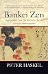 Bankei Zen: Translations from the Record of Bankei