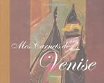 MES CARNETS DE VENISE