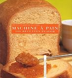 Revue Romain Pages  / Pour le plaisir de recevoir, 100 recettes plaisirs à la machine à pain