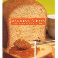 Pour le plaisir de recevoir, 100 recettes plaisirs � la machine � pain
