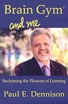 Brain Gym and Me - Reclaiming the Pleasure of Learning
