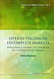 Option Pricing in Incomplete Markets: Modeling Based on Geometric Levy Processes and Minimal Entropy Martingale Measures (Series in Quantitative Finance)