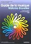 Guide de la musique Wallonie-Bruxelles, 3 �dition revue et compl�t�e 2000