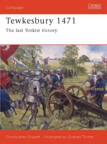Tewkesbury 1471: The Last Yorkist Victory (Osprey Campaign)