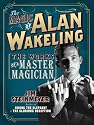 The Magic of Alan Wakeling: The Works of a Master Magician