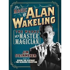 The Magic of Alan Wakeling: The Works of a Master Magician