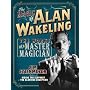 The Magic of Alan Wakeling: The Works of a Master Magician