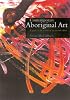 Contemporary Aboriginal Art: A Guide to the Rebirth of an Ancient Culture