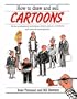 How to Draw and Sell Cartoons: All the Professional Techniques of Strip Cartoon, Caricature and Artwork Demonstrated