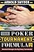 The Poker Tournament Formula II: Advanced Strategies