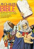 A Child s Bible in Colour: The Old and New Testament
