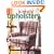 Simply Upholstery: Step-by-Step, Renewing Your Favorite Furniture (Simply...)