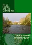 Trout, Salmon and the Evening Rise - The Barometric Breakthrough