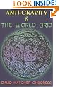 Anti-gravity and the World Grid (Lost Science (Adventures Unlimited Press))